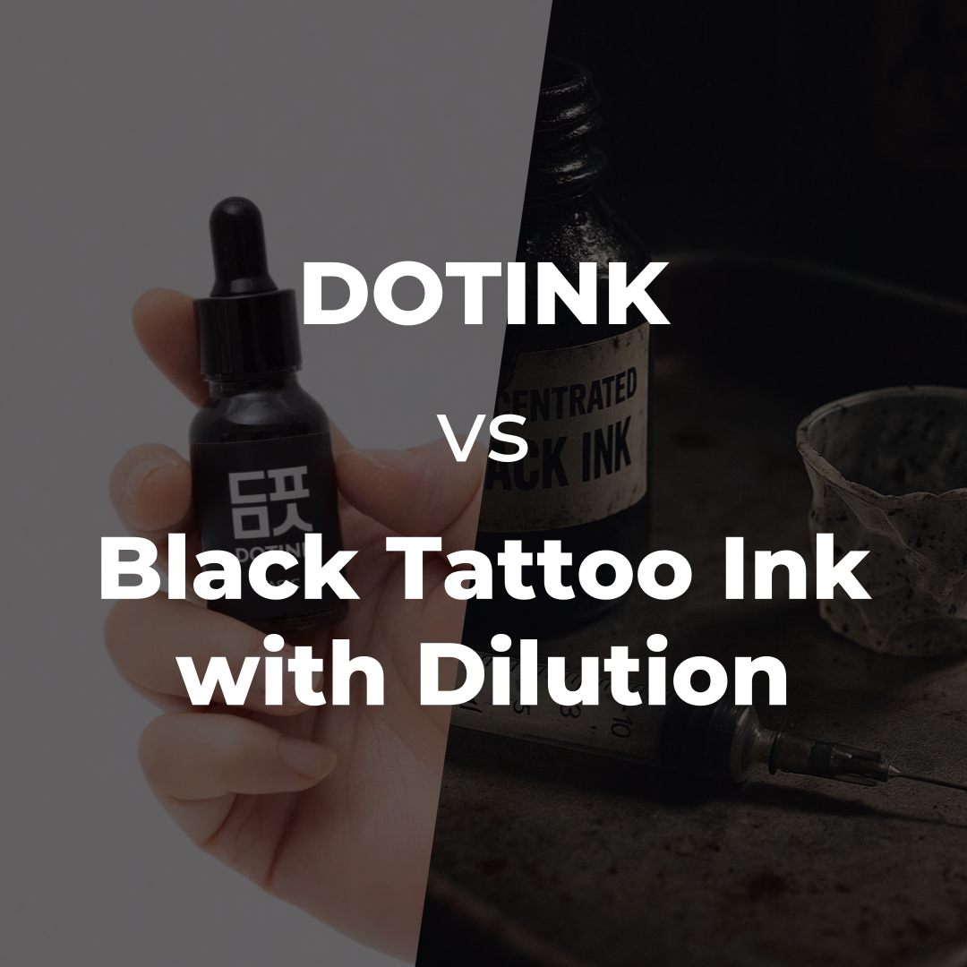 DOTINK SMP Pigment vs. Black Tattoo Ink with Dilution: Why Professional Artists Are Making the Switch